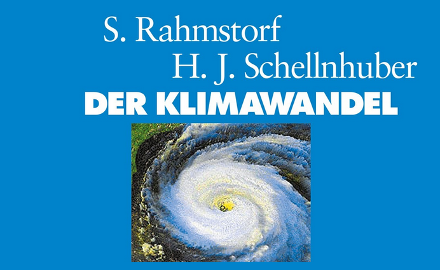 Erfolgreicher Klassiker aktualisiert: "Der Klimawandel" von Schellnhuber und Rahmstorf