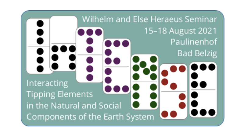 2021/08/15-18: WE-Heraeus-Seminar on "Interacting Tipping Elements in the Natural and Social Components of the Earth System" (InTENSE)